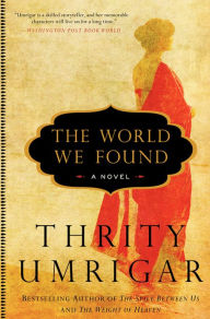 The World We Found Thrity Umrigar Author