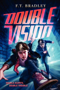 Double Vision (Double Vision Series #1) F. T. Bradley Author