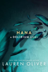 Hana (Delirium Series) Lauren Oliver Author