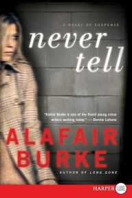 Never Tell (Ellie Hatcher Series #4) Alafair Burke Author