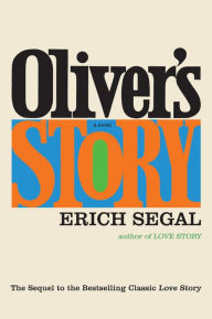 Oliver's Story: A Novel Erich Segal Author