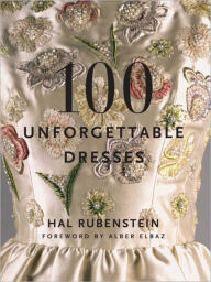 100 Unforgettable Dresses Hal Rubenstein Author