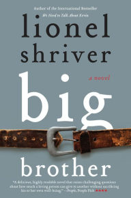 Big Brother Lionel Shriver Author