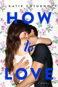 How to Love - Katie Cotugno