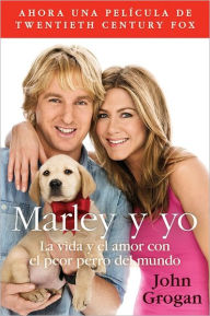 Marley y yo: La vida y el amor con el peor perro del mundo - John Grogan