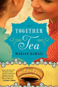 Together Tea Marjan Kamali Author