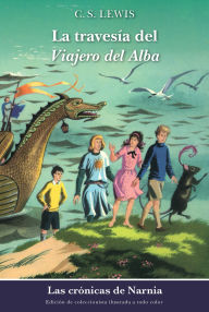La travesia del viajero del alba (The Voyage of the Dawn Treader) C. S. Lewis Author