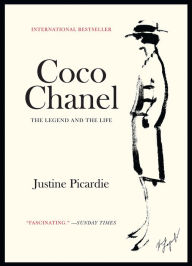 Coco Chanel: The Legend and the Life Justine Picardie Author