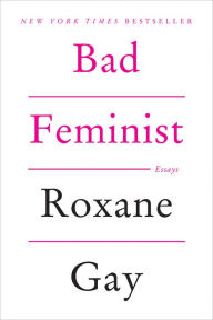 Bad Feminist Roxane Gay Author