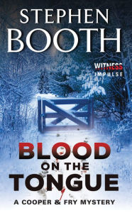 Blood on the Tongue (Ben Cooper and Diane Fry Series #3) Stephen Booth Author