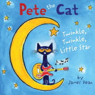 Twinkle, Twinkle, Little Star (Pete the Cat Series) James Dean Author