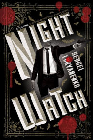 Night Watch (Night Watch Series #1) - Sergei Lukyanenko