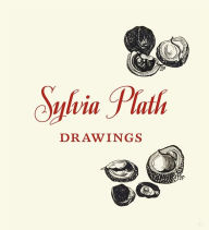 Sylvia Plath: Drawings Sylvia Plath Author