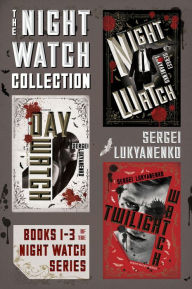 The Night Watch Collection: Books 1-3 of the Night Watch Series (Night Watch, Day Watch, and Twilight Watch)