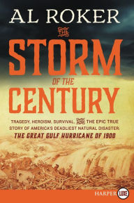The Storm of the Century: Tragedy, Heroism, Survival, and the Epic True Story of America's Deadliest Natural Disaster: The Great Gulf Hurricane of 190