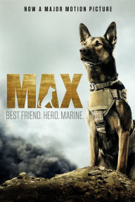 Max: Best Friend. Hero. Marine. Jennifer Li Shotz Author