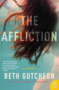 The Affliction: A Novel Beth Gutcheon Author
