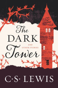 The Dark Tower: And Other Stories C. S. Lewis Author