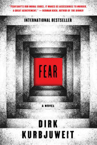 Fear: A Novel Dirk Kurbjuweit Author