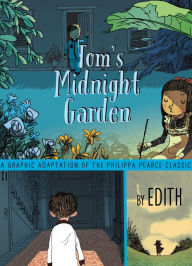 Tom's Midnight Garden Graphic Novel Philippa Pearce Author