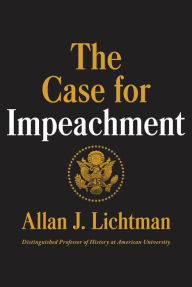 The Case for Impeachment Allan J. Lichtman Author