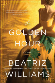 The Golden Hour Beatriz Williams Author
