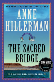 The Sacred Bridge (Leaphorn, Chee & Manuelito Series #7) Anne Hillerman Author