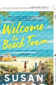 Welcome to Beach Town: A Novel Susan Wiggs Author