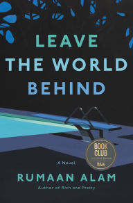 Leave the World Behind (Barnes & Noble Book Club Edition) Rumaan Alam Author