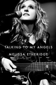 Talking to My Angels Melissa Etheridge Author