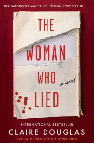 The Woman Who Lied: A Novel Claire Douglas Author