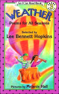 Weather: Poems for All Seasons (I Can Read Book Series: Level 3) Lee Bennett Hopkins Author