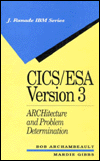 CICS/ESA Version 3: Architecture and Problem Determination (J.Ranade IBM S.)