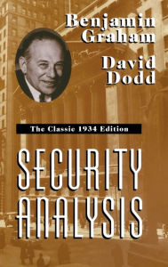 Security Analysis: The Classic 1934 Benjamin Graham Author