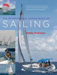 The International Marine Book of Sailing William Robinson Author