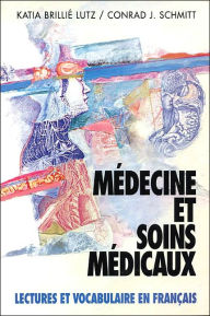 Medicine Et Soins Medicaux: Lectures Et Vocabulaire En Francais: Lectures Et Vocabulaire En Francais (Medicine and Health Services) (Schaum's Foreign Language Series)