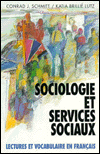 Sociologie Et Services Sociaux: Lectures Et Vocabulaire En Francais - Conrad J. Schmitt