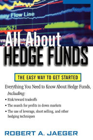 All About Hedge Funds Robert A. Jaeger Author