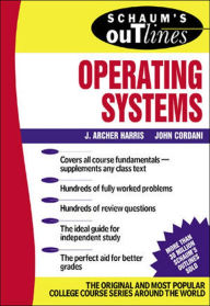 Schaum's Outline of Operating Systems J. Archer Harris Author