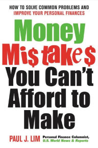 Money Mistakes You Can't Afford to Make Paul Lim Author