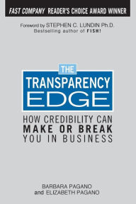 The Transparency Edge: How Credibility Can Make or Break You in Business Elizabeth Pagano Author