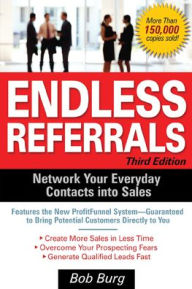 Endless Referrals: Network Your Everyday Contacts into Sales Bob Burg Author