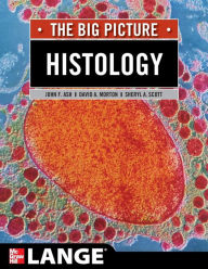 Histology: The Big Picture Sheryl Scott Author
