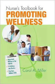 Nurse's Toolbook for Promoting Wellness - Carol A. Miller