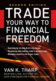 Trade Your Way to Financial Freedom Van Tharp Author