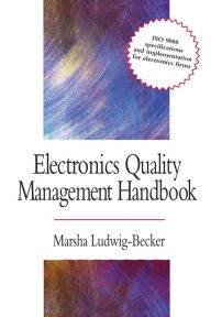 Electronics Quality Management Handbook Marsha Ludwig-Becker Author