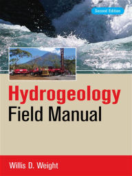 Hydrogeology Field Manual, 2e Willis D. Weight Author