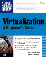 Virtualization, A Beginner's Guide Nelson Ruest Author