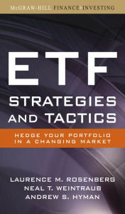 ETF Strategies and Tactics: Hedge Your Portfolio in a Changing Market Laurence Rosenberg Author
