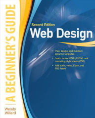 Web Design: A Beginner's Guide Second Edition Wendy Willard Author